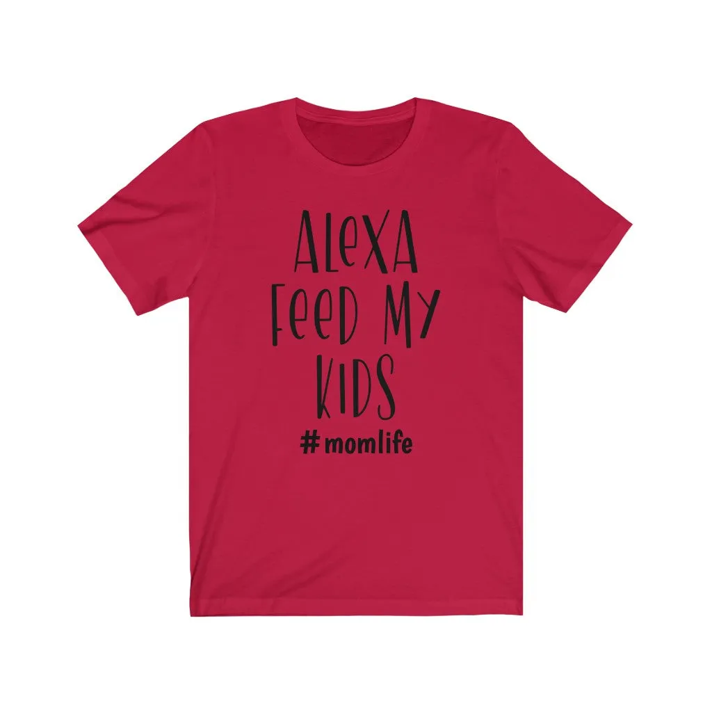 Alexa Feed My Kids Jersey Short Sleeve Tee
