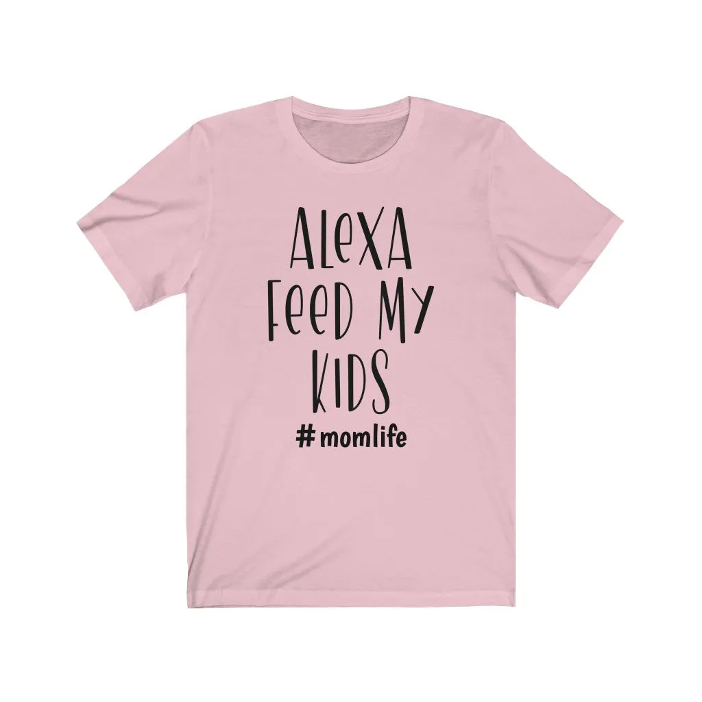 Alexa Feed My Kids Jersey Short Sleeve Tee