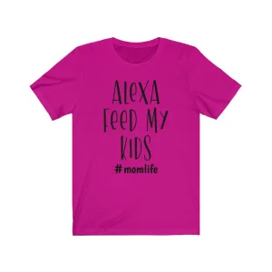 Alexa Feed My Kids Jersey Short Sleeve Tee