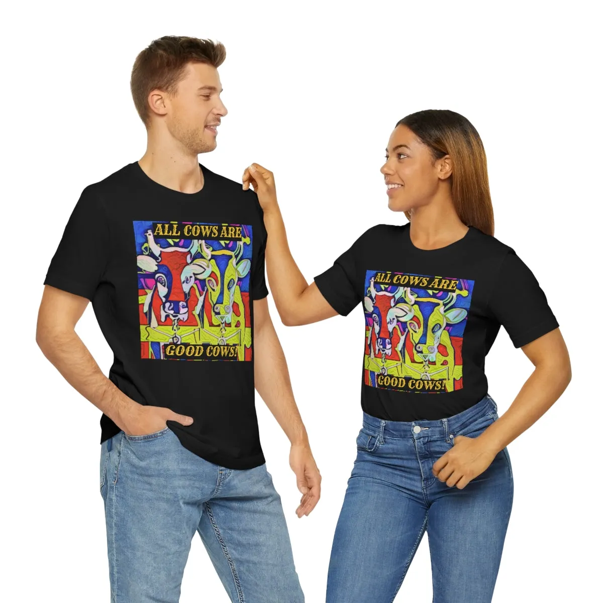 All Cows Are Good Cows! Short Sleeve Tee