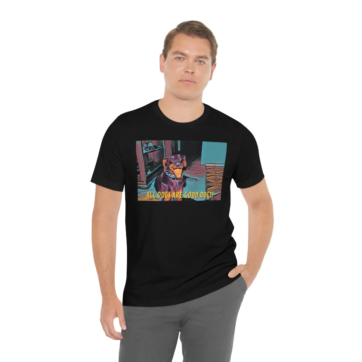 All Dogs Are Good Dogs! Short Sleeve Tee