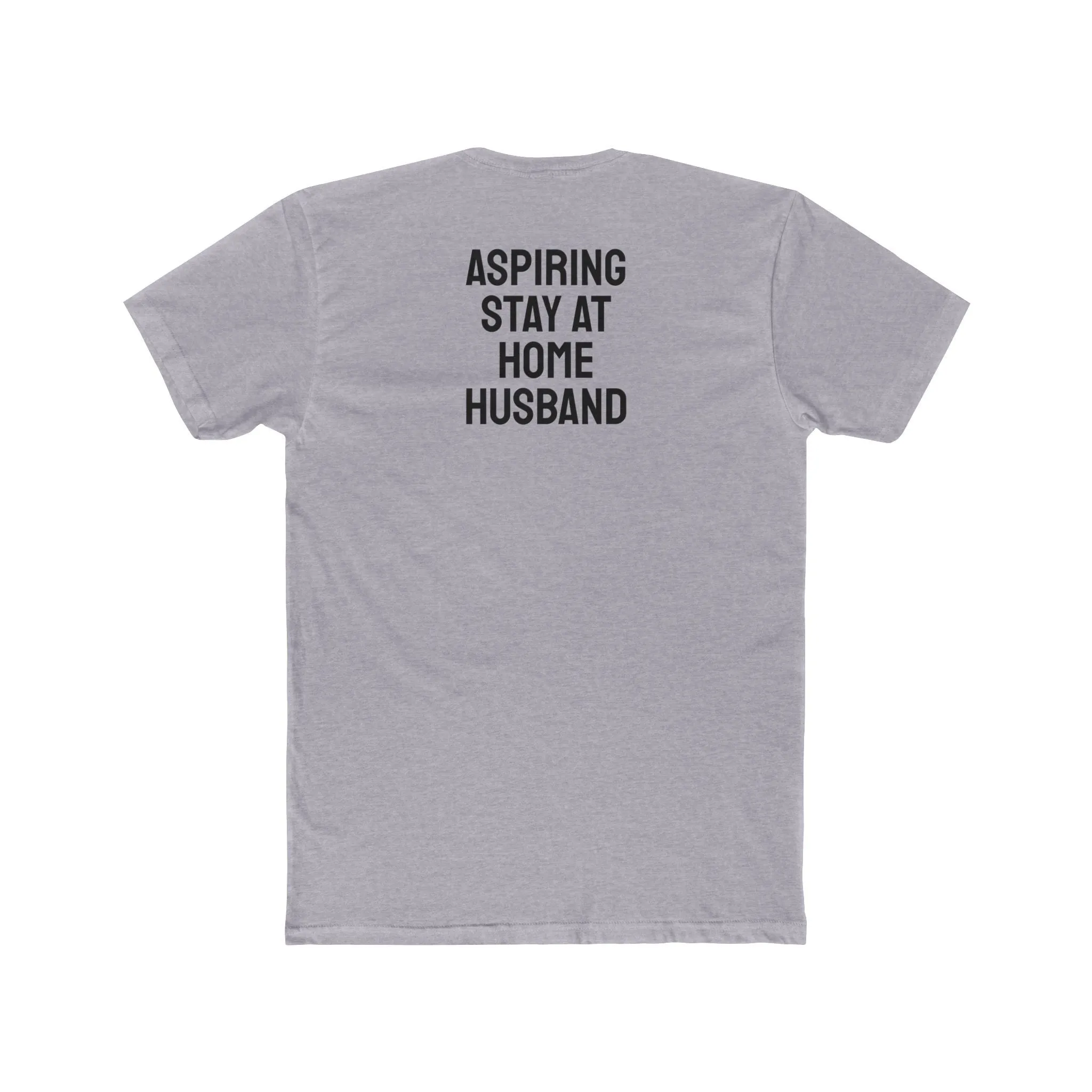 Aspiring Stay At Home Husband - Unisex Cotton Crew Tee