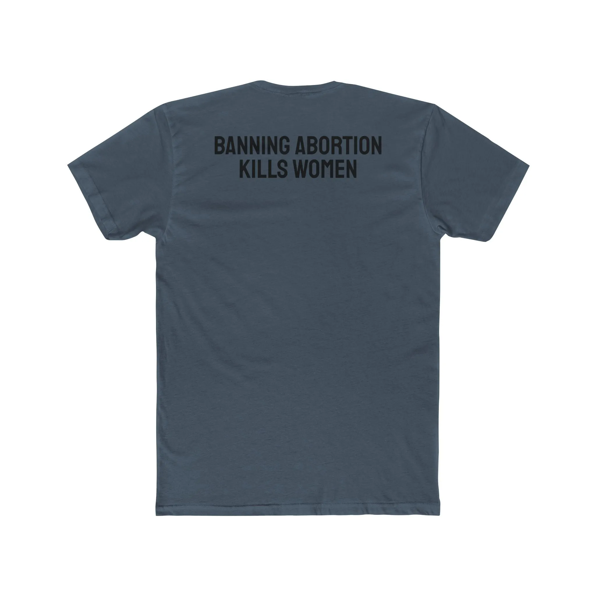 Banning Abortion Kills Women - Unisex Cotton Crew Tee