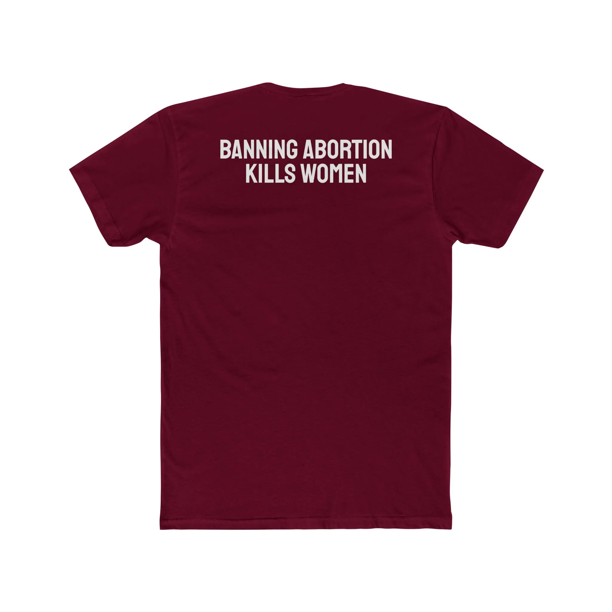 Banning Abortion Kills Women - Unisex Cotton Crew Tee