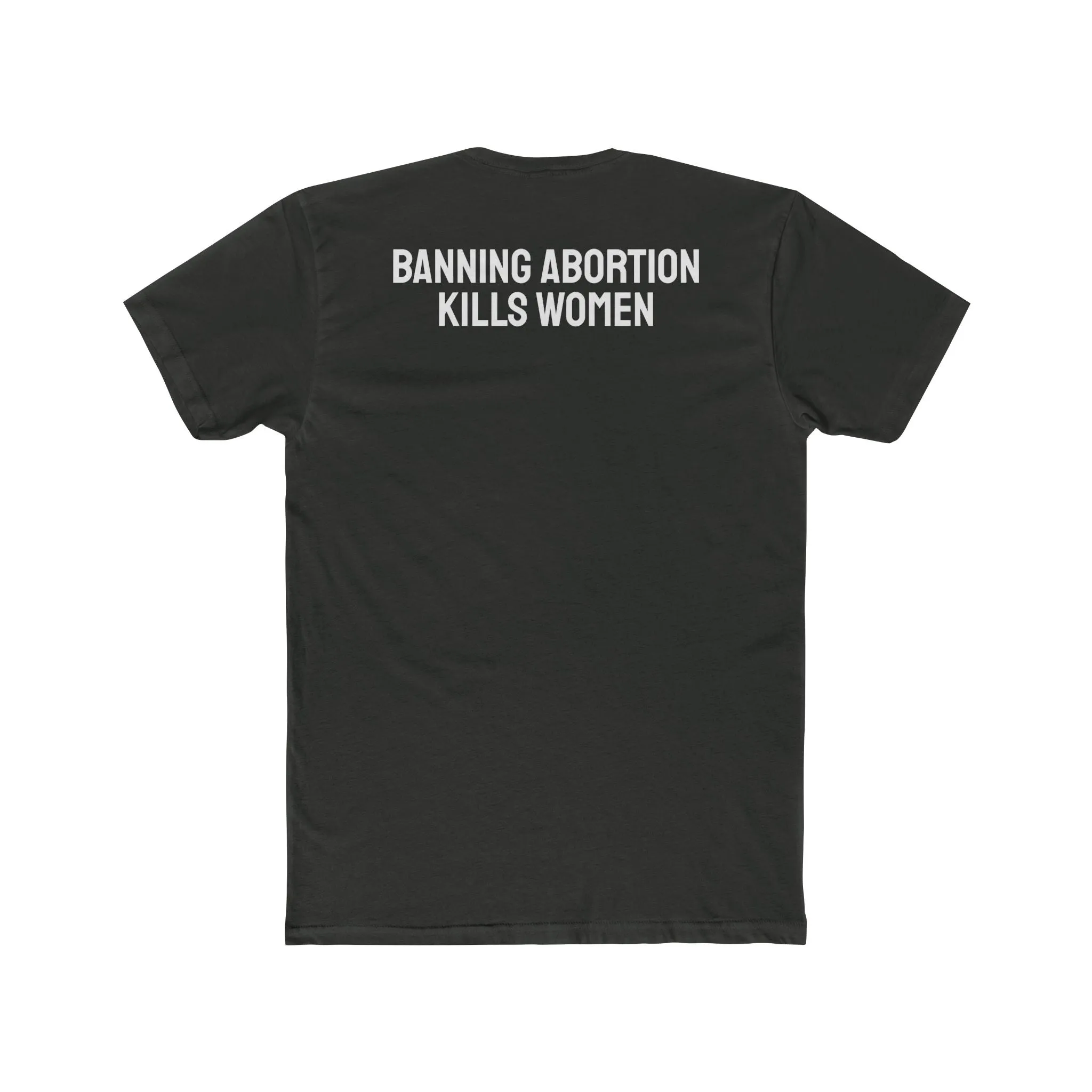 Banning Abortion Kills Women - Unisex Cotton Crew Tee