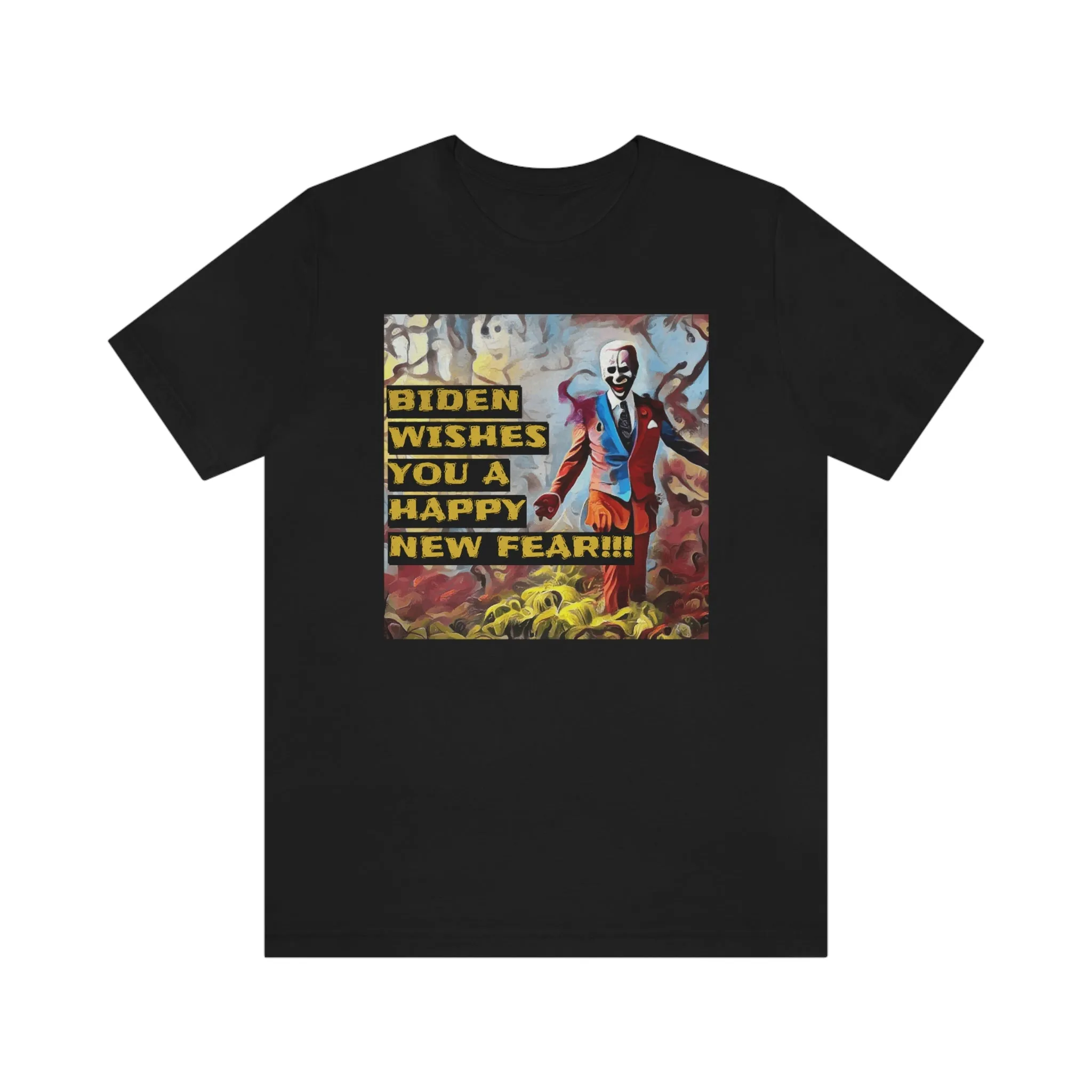 Biden Wishes You A Happy New Fear!!! Short Sleeve Tee