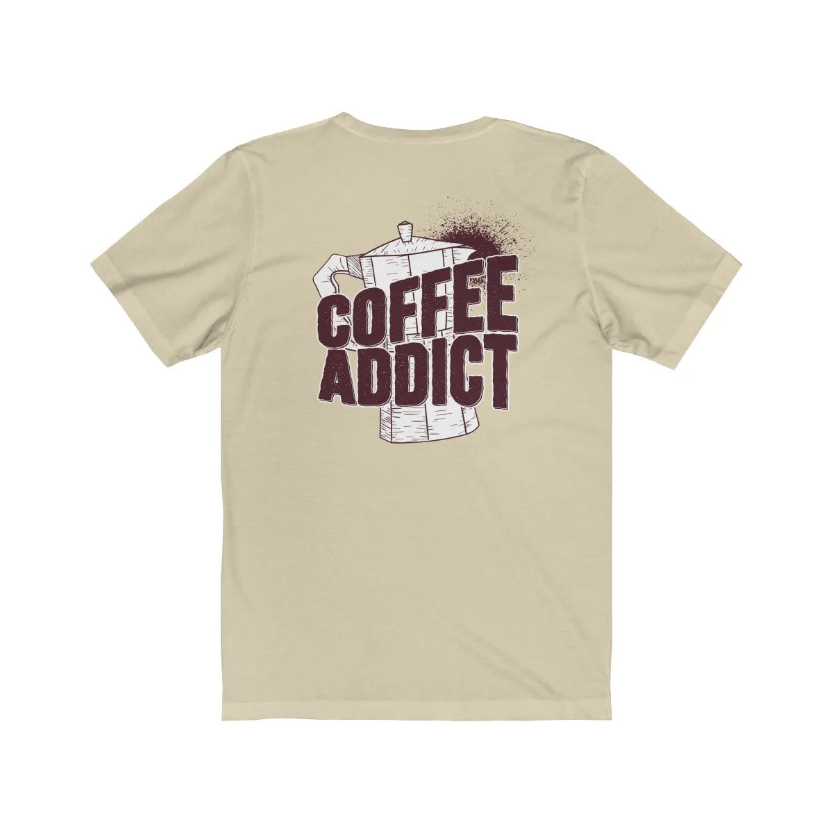 COFFEE ADDICT <br>unisex tee