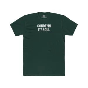 Condemn My Soul - Unisex Cotton Crew Tee