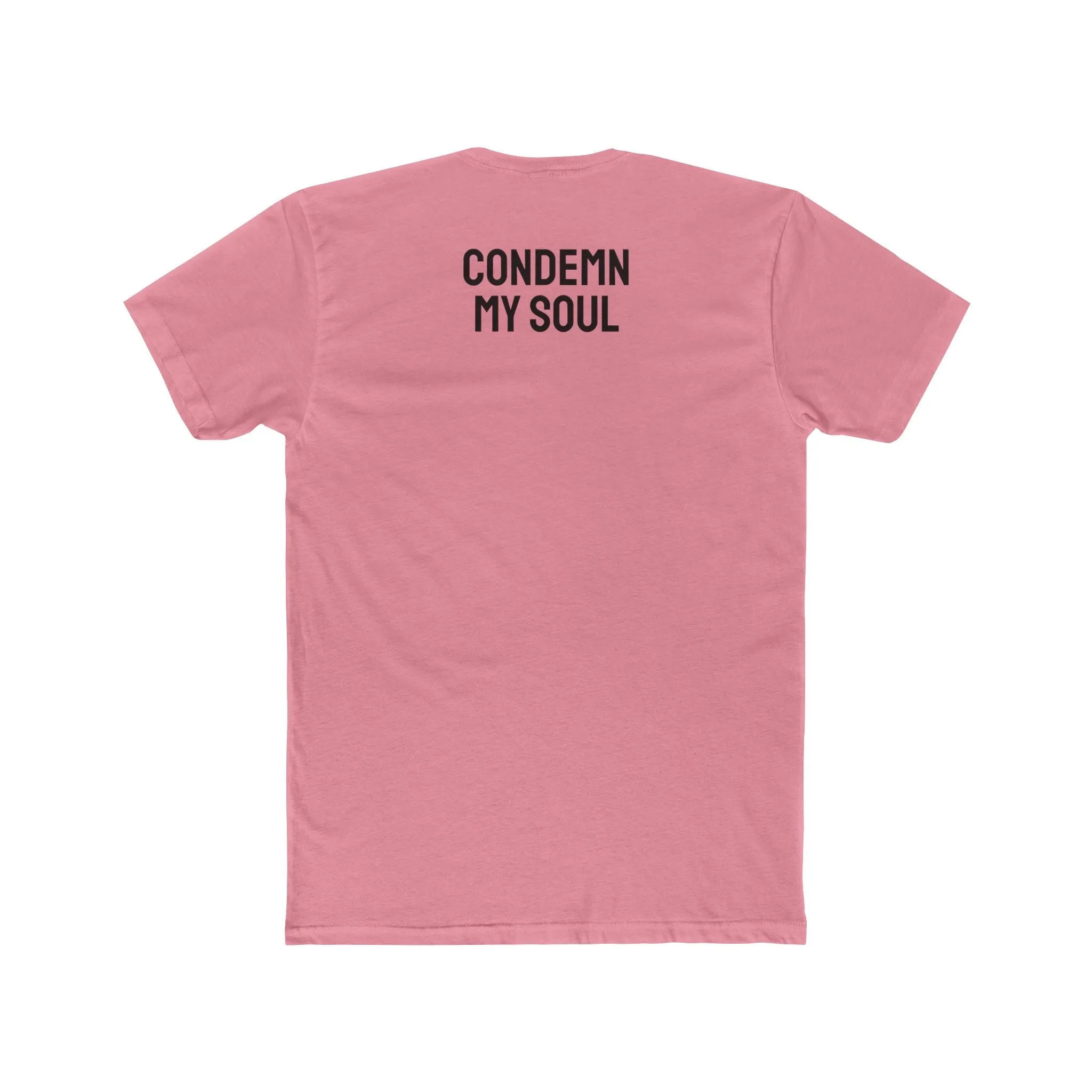 Condemn My Soul - Unisex Cotton Crew Tee