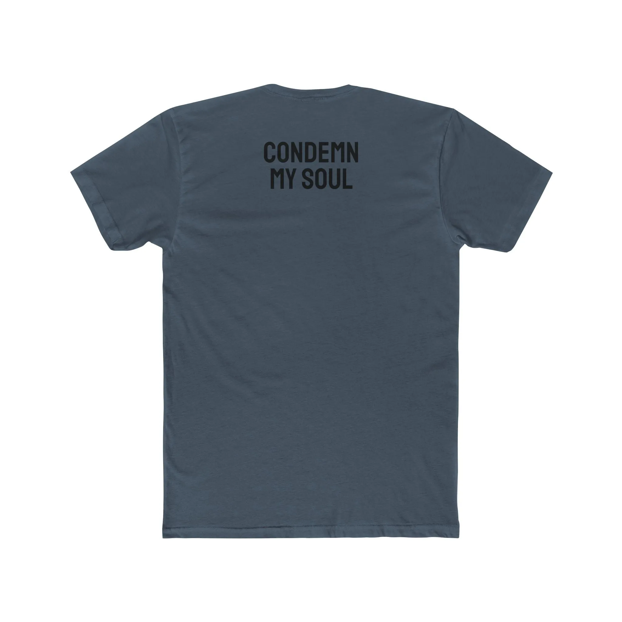 Condemn My Soul - Unisex Cotton Crew Tee