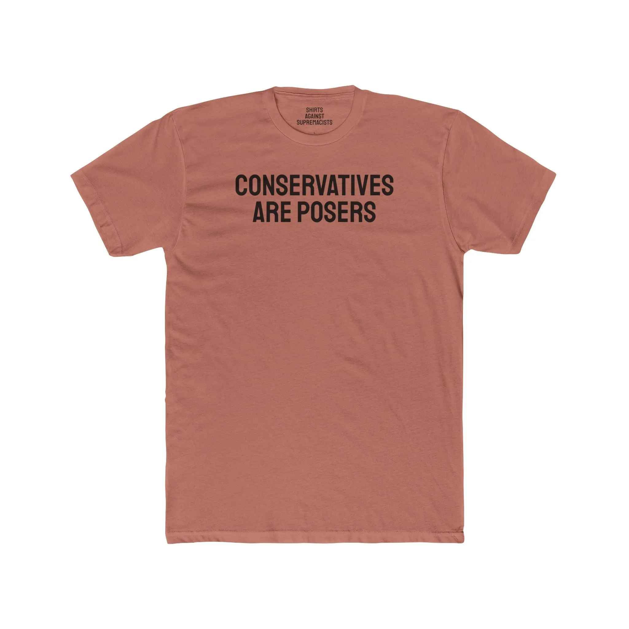 Conservatives Are Posers - Unisex Cotton Crew Tee