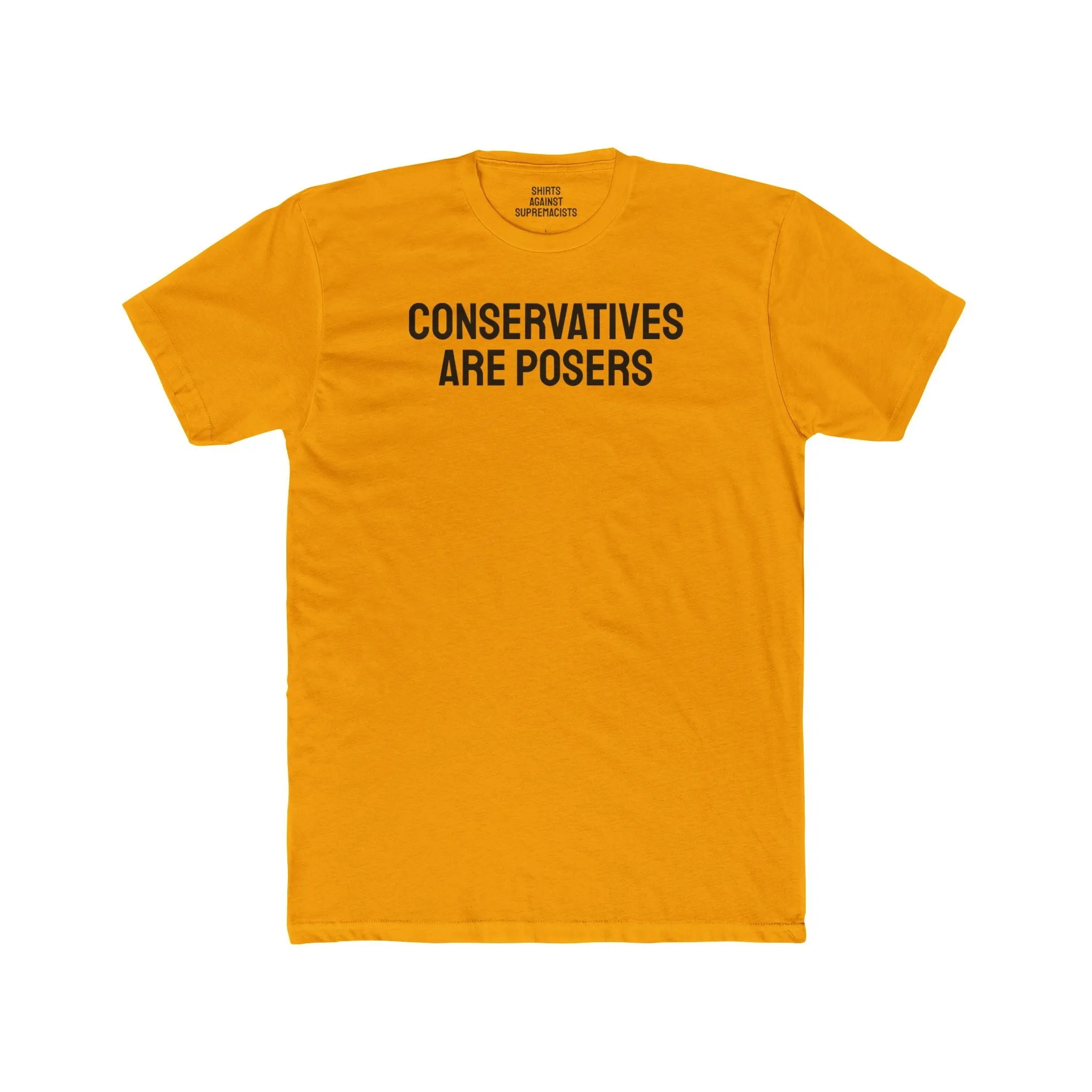 Conservatives Are Posers - Unisex Cotton Crew Tee