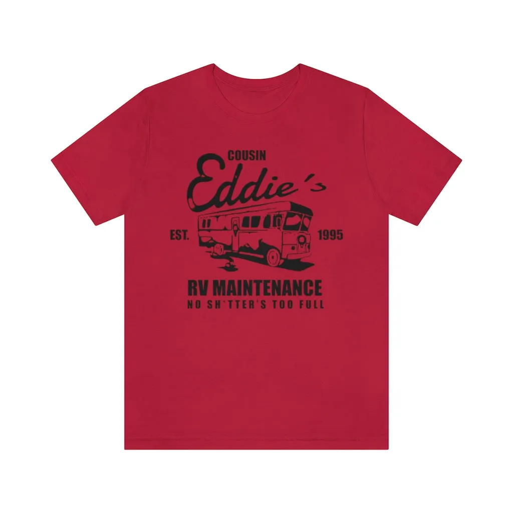 Cousin Eddie RV Maintenance No Shitter's Too Full Shirt
