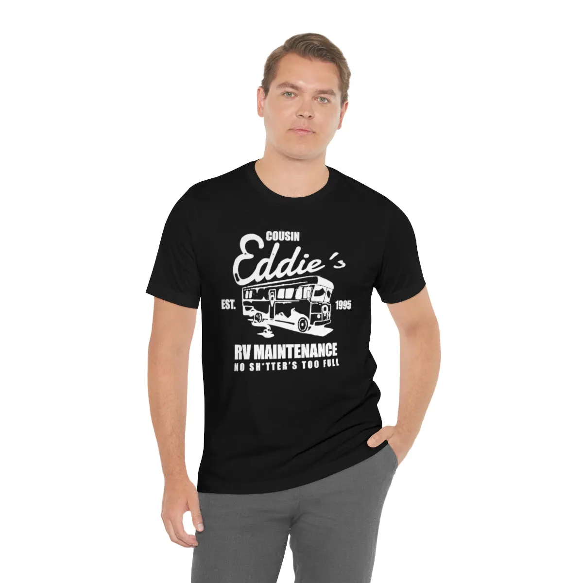 Cousin Eddie RV Maintenance No Shitter's Too Full Shirt