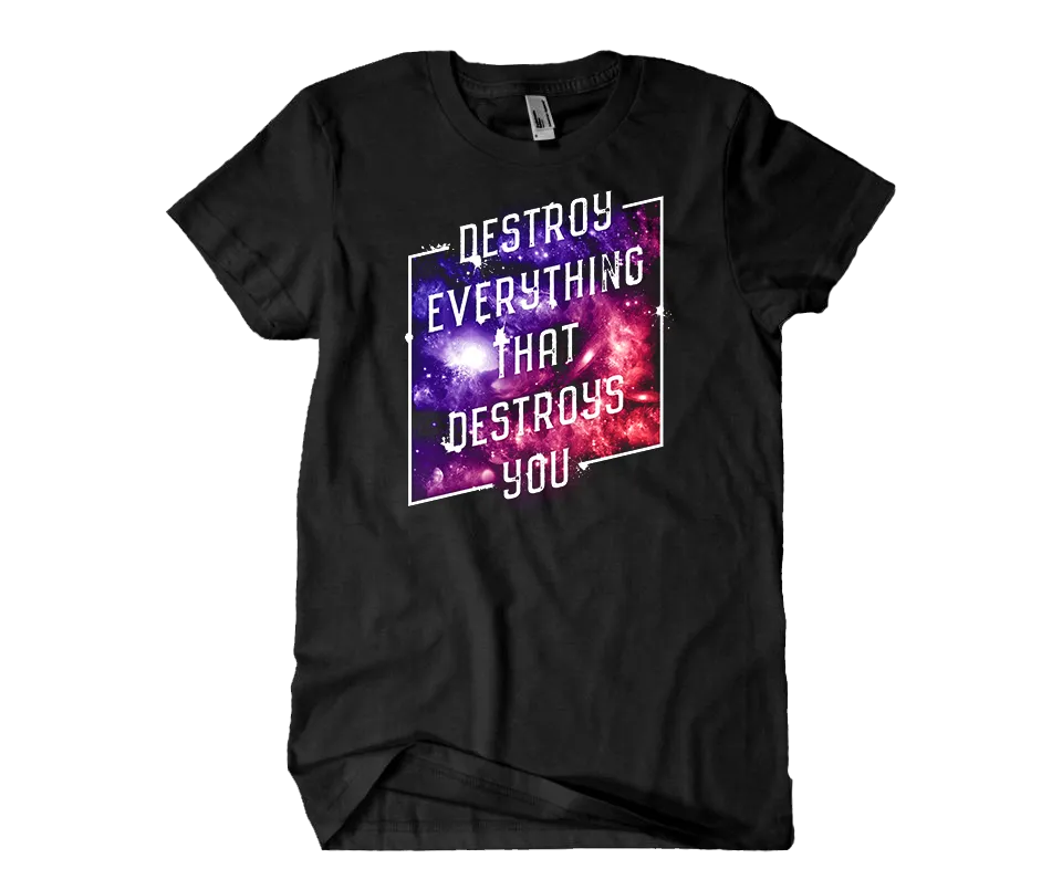 Destroy Everything That Destroys You T-Shirt