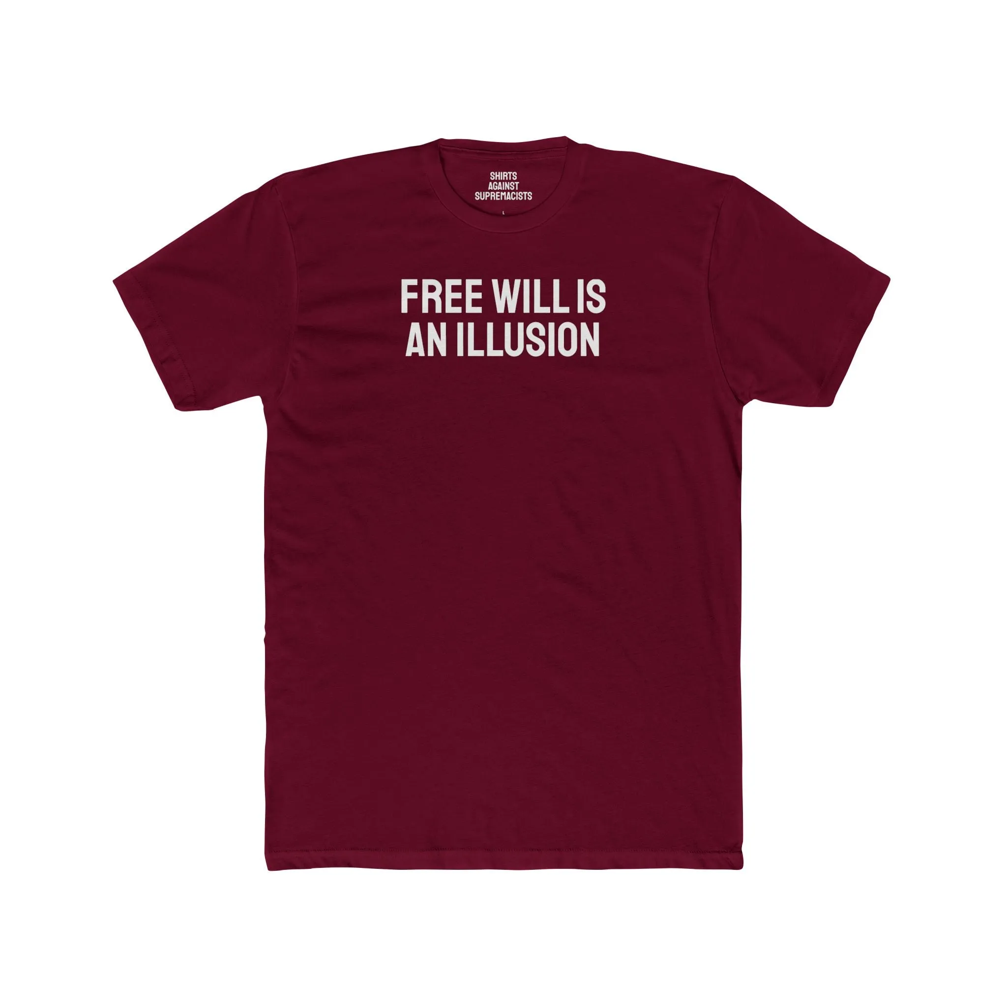 Free Will Is An Illusion - Unisex Cotton Crew Tee