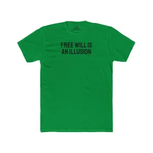 Free Will Is An Illusion - Unisex Cotton Crew Tee