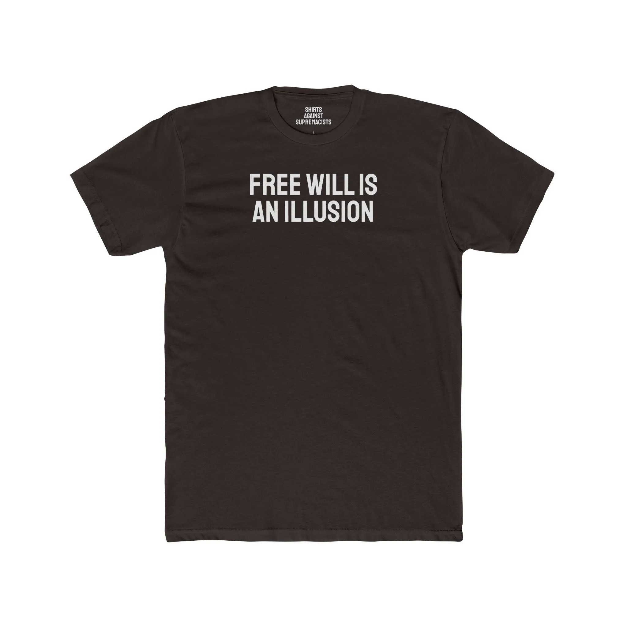 Free Will Is An Illusion - Unisex Cotton Crew Tee