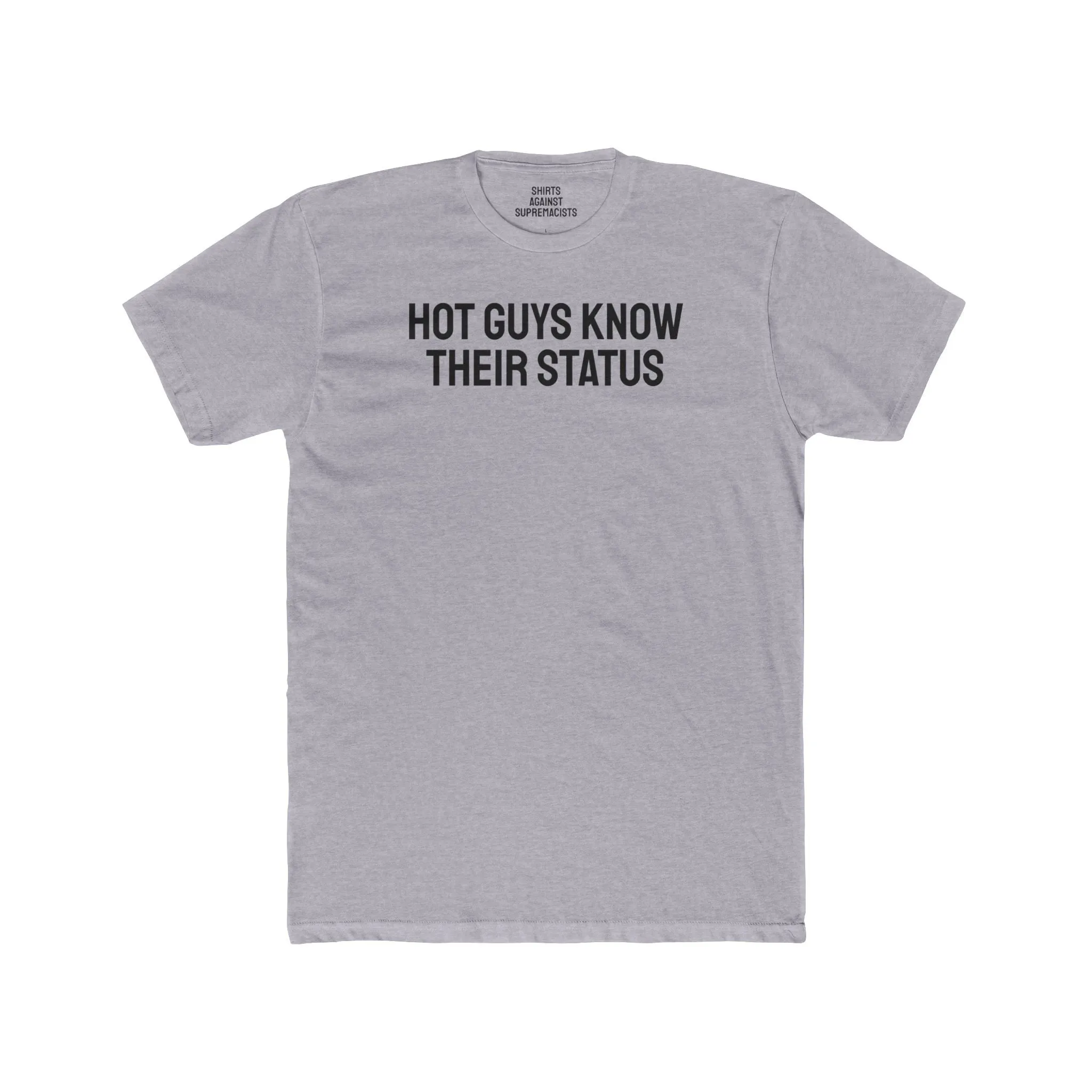Hot Guys Know Their Status - Unisex Cotton Crew Tee