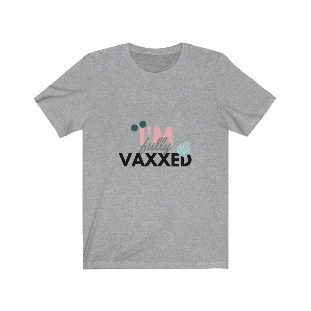 How will we know who is fully vaccinated? Fully Vaxxed Unisex Jersey Short Sleeve Tee
