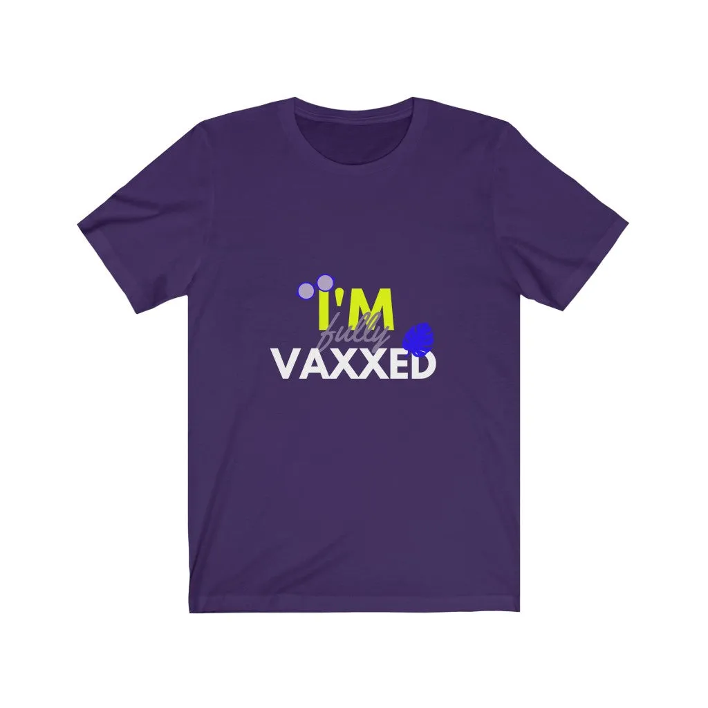 How will we know who is fully vaccinated? Fully Vaxxed Unisex Jersey Short Sleeve Tee
