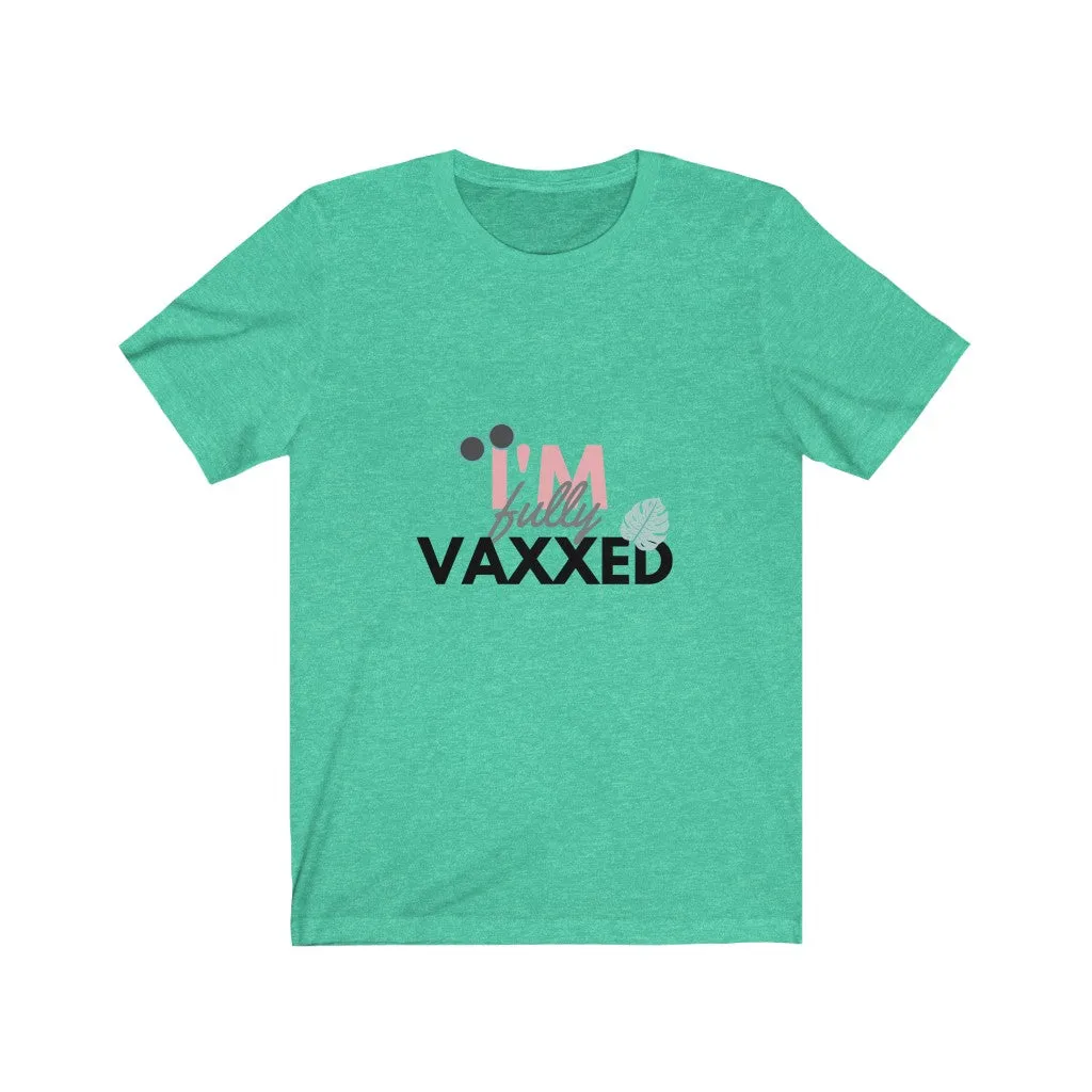 How will we know who is fully vaccinated? Fully Vaxxed Unisex Jersey Short Sleeve Tee