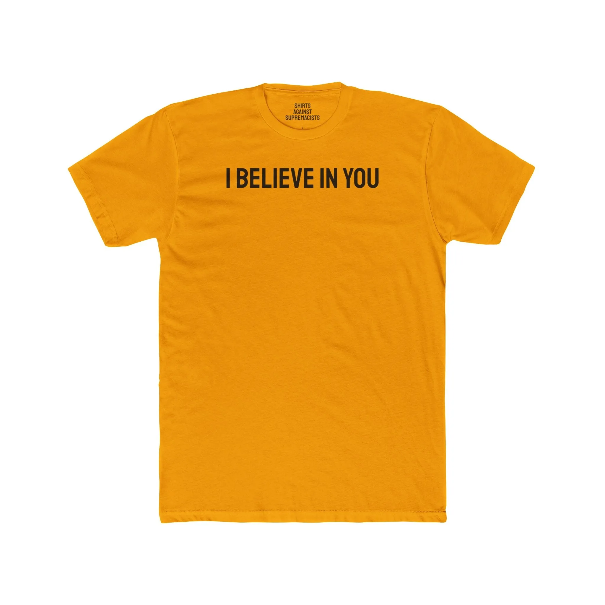 I Believe In You - Unisex Cotton Crew Tee