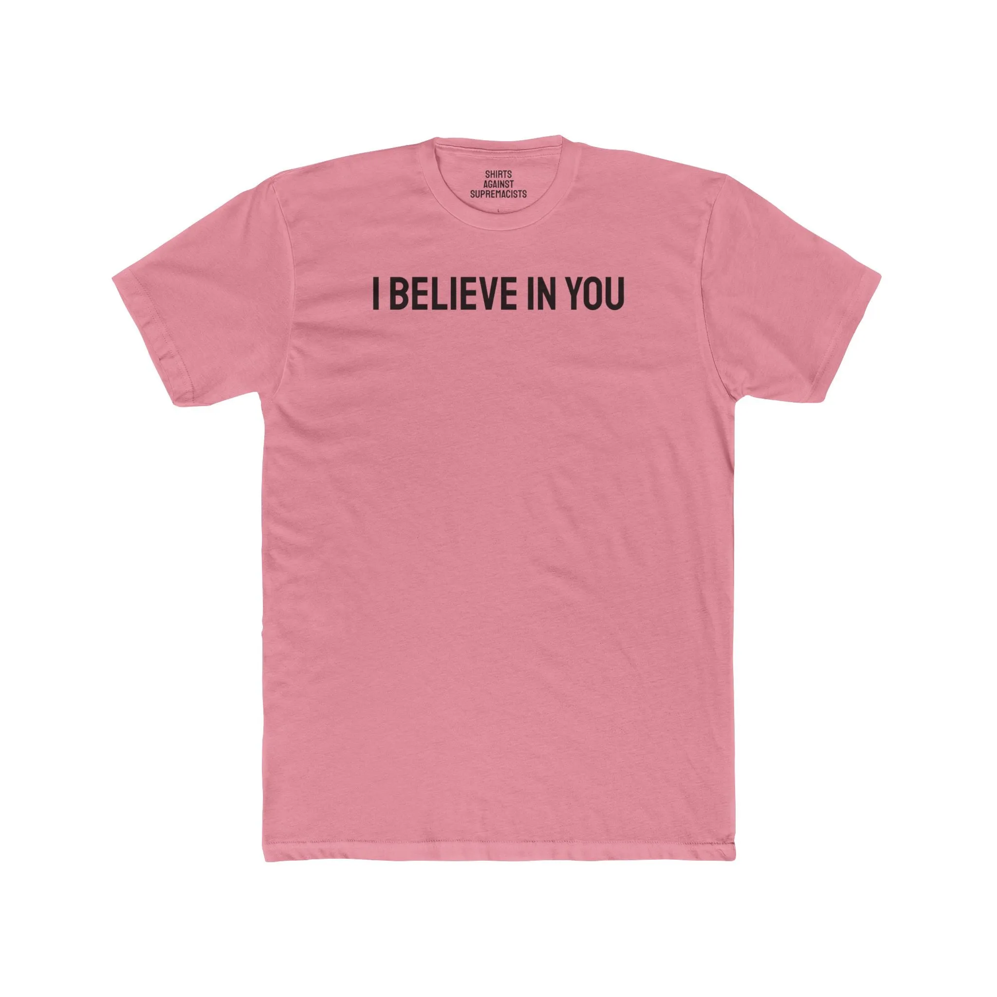 I Believe In You - Unisex Cotton Crew Tee