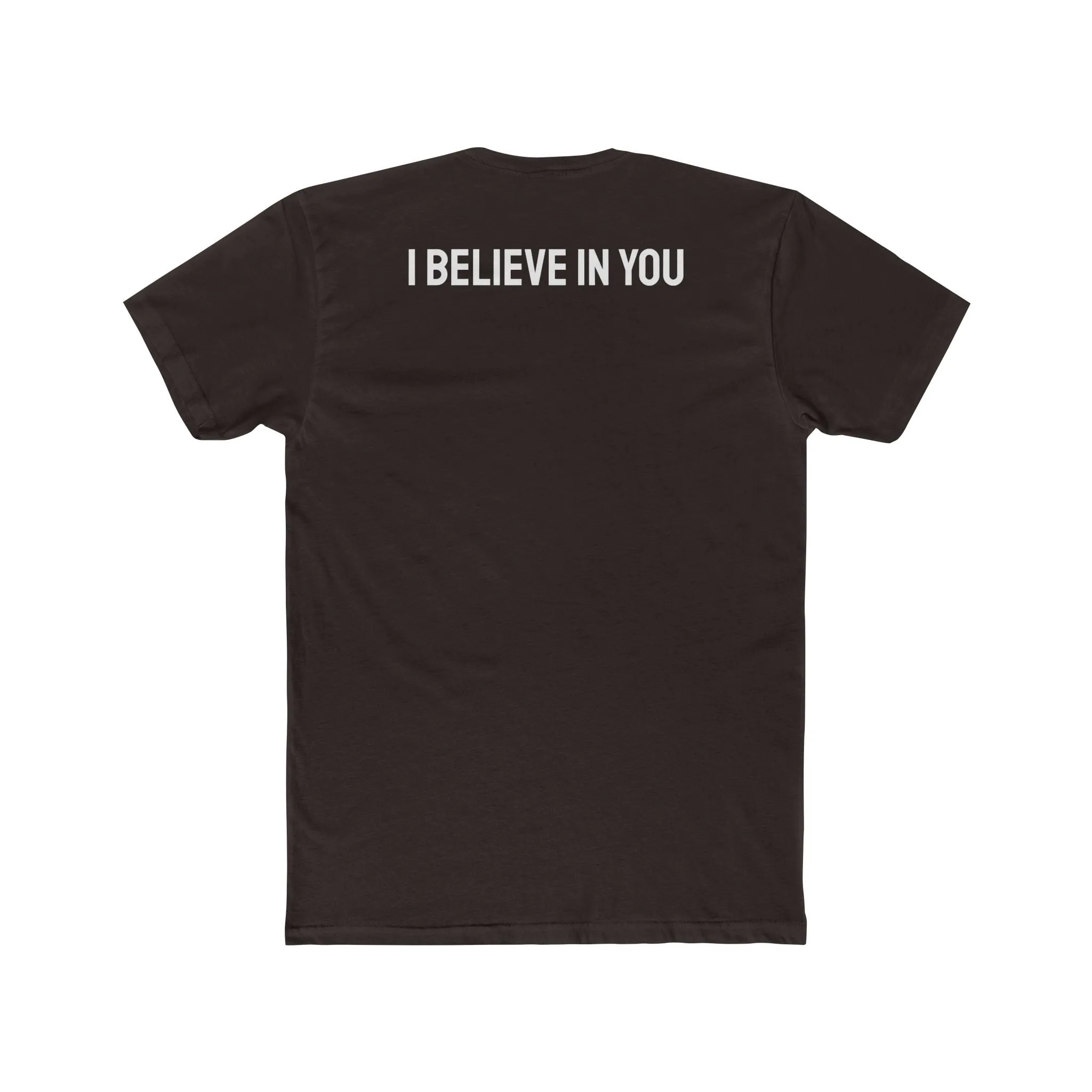 I Believe In You - Unisex Cotton Crew Tee