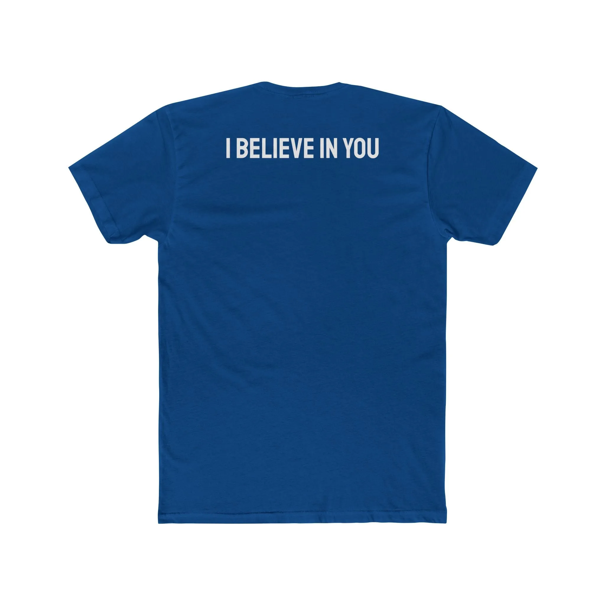 I Believe In You - Unisex Cotton Crew Tee
