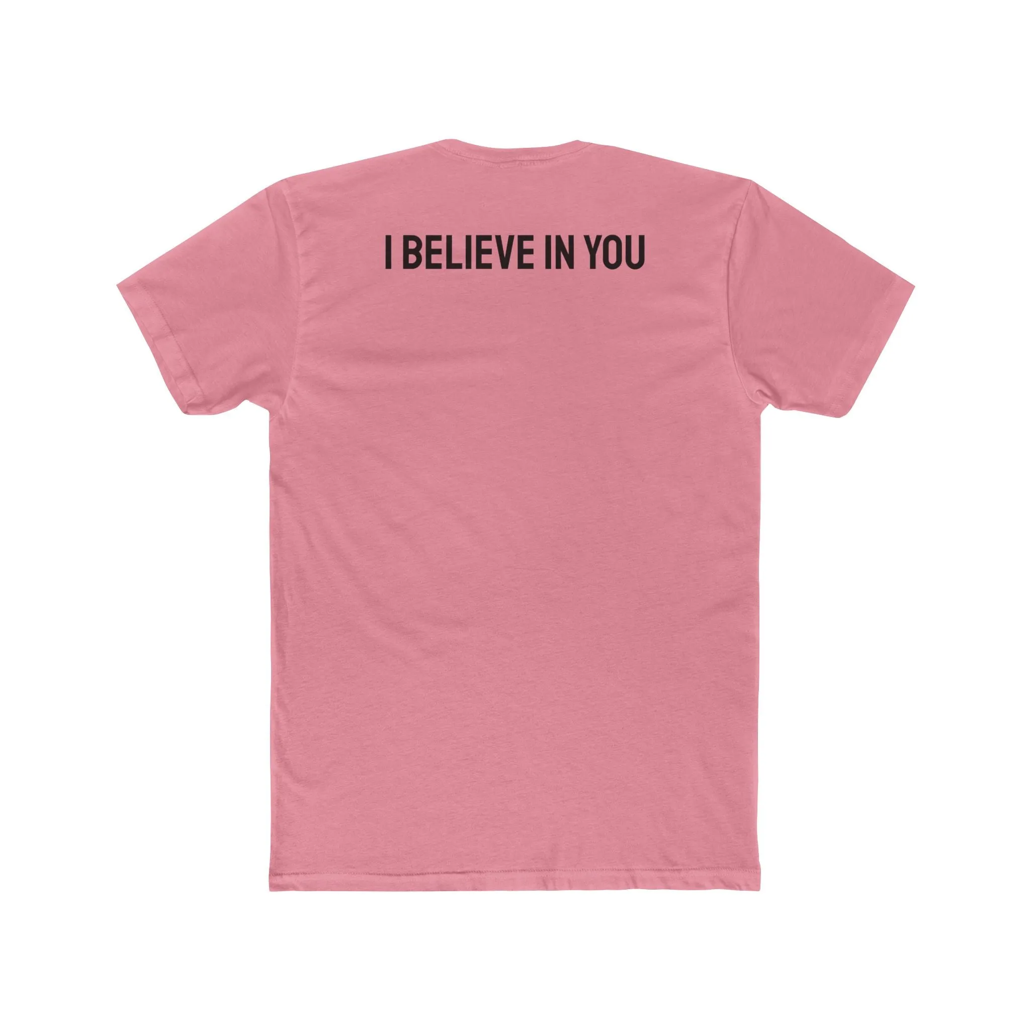 I Believe In You - Unisex Cotton Crew Tee