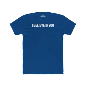 I Believe In You - Unisex Cotton Crew Tee