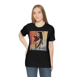 I fight for animals Short Sleeve Tee