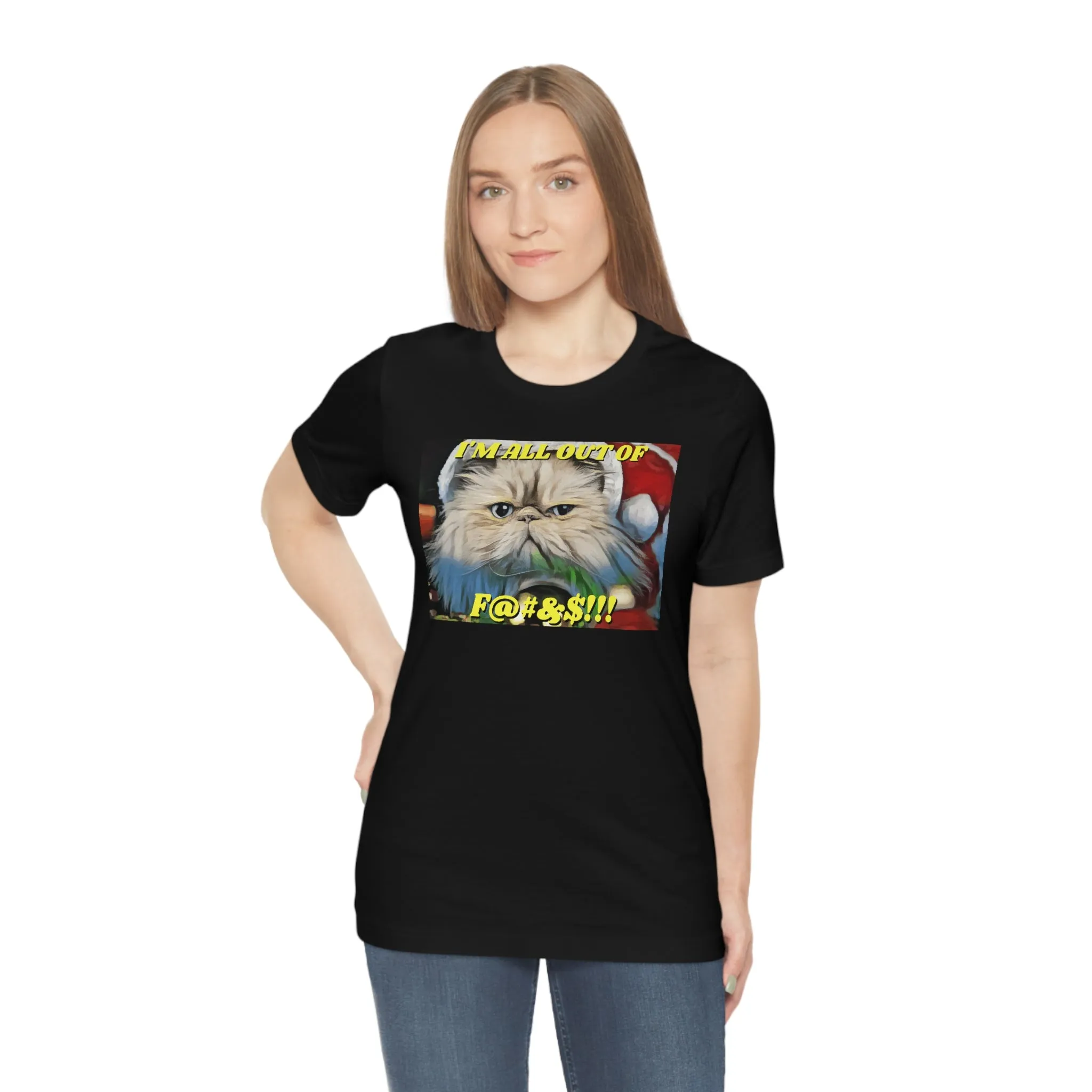 I'm All Out of F...s!!! Short Sleeve Tee