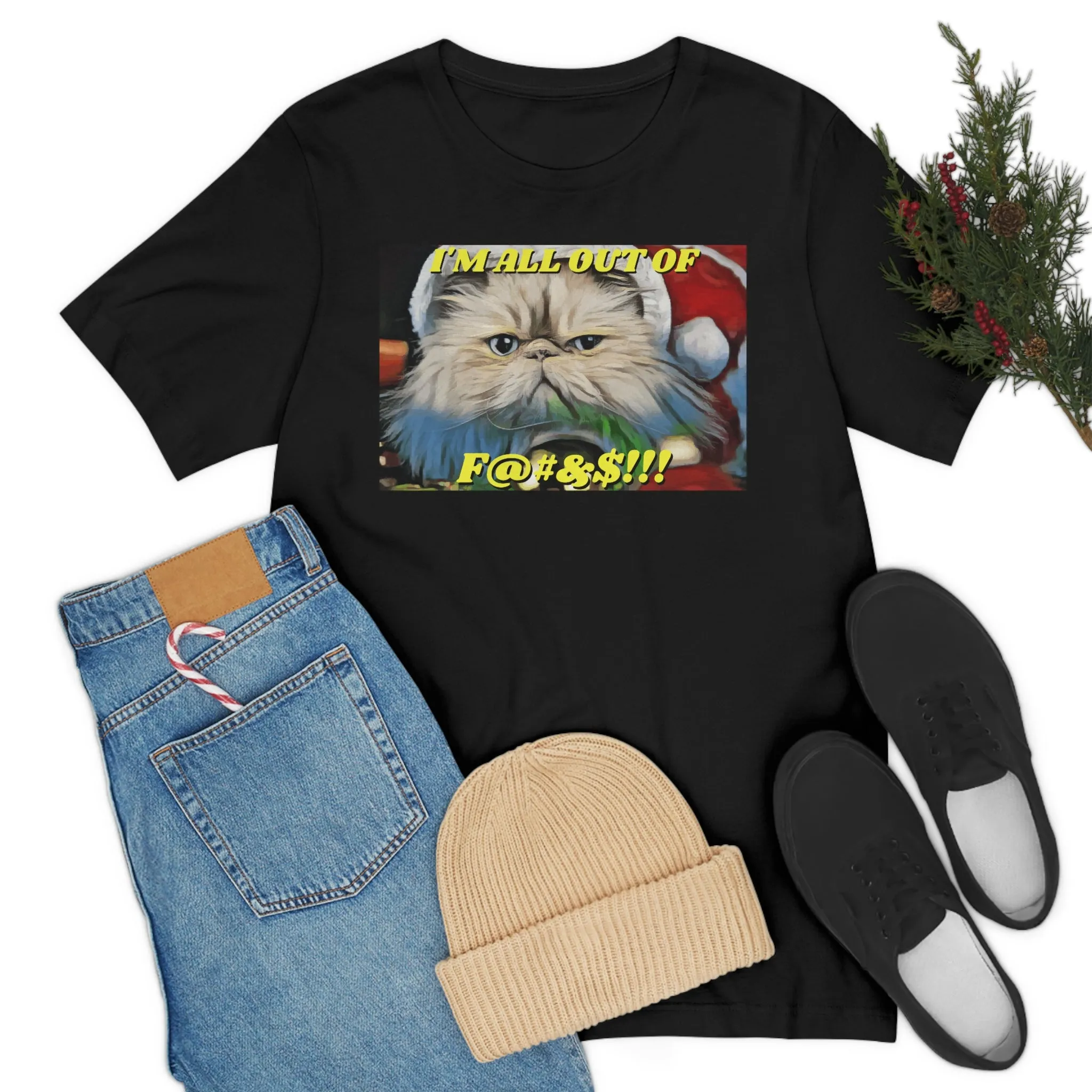I'm All Out of F...s!!! Short Sleeve Tee