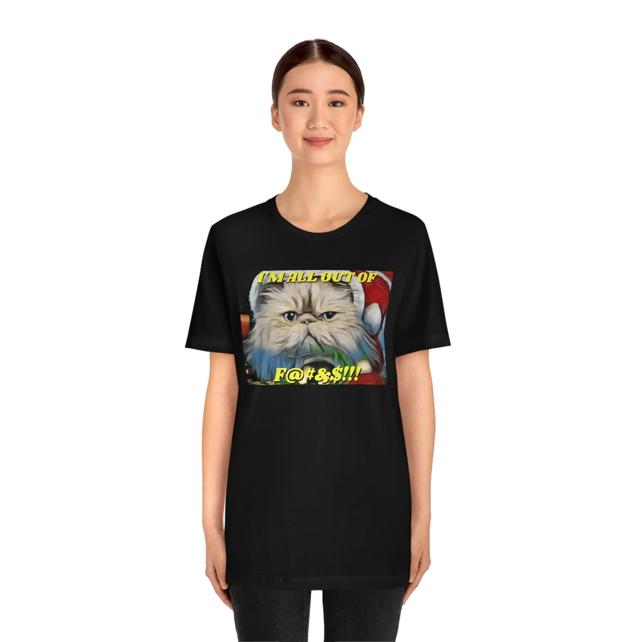 I'm All Out of F...s!!! Short Sleeve Tee
