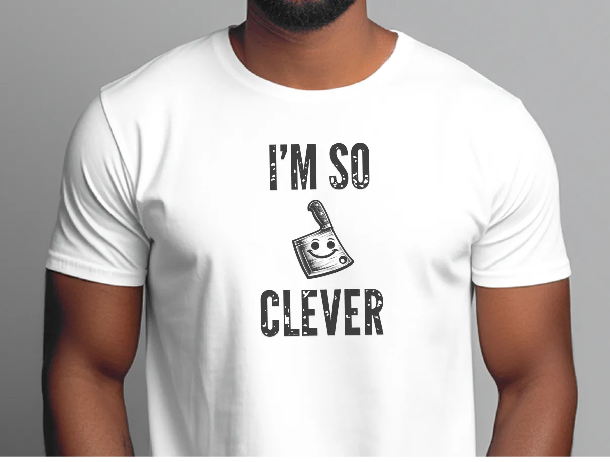 I'm So Clever Cleaver, Tickle Stitch, Butcher Knife, Nife, Bone Cutter,  Unisex Cotton T-Shirt