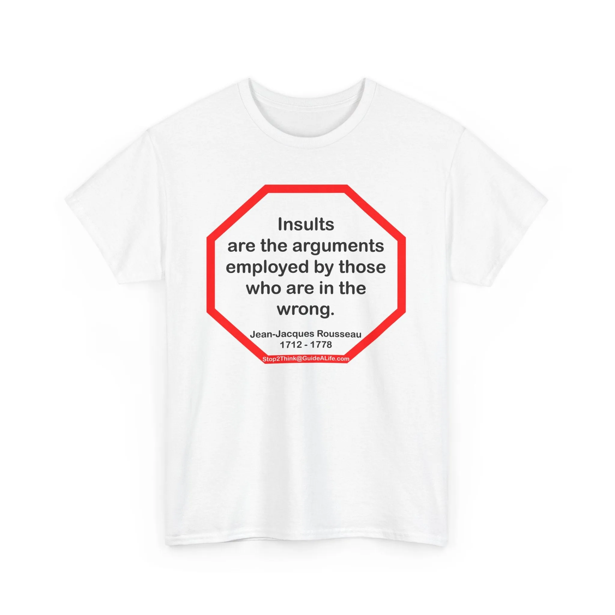 Insults are the arguments employed by those who are in the wrong.  -  Jean-Jacques Rousseau  1712 - 1778 - s2t