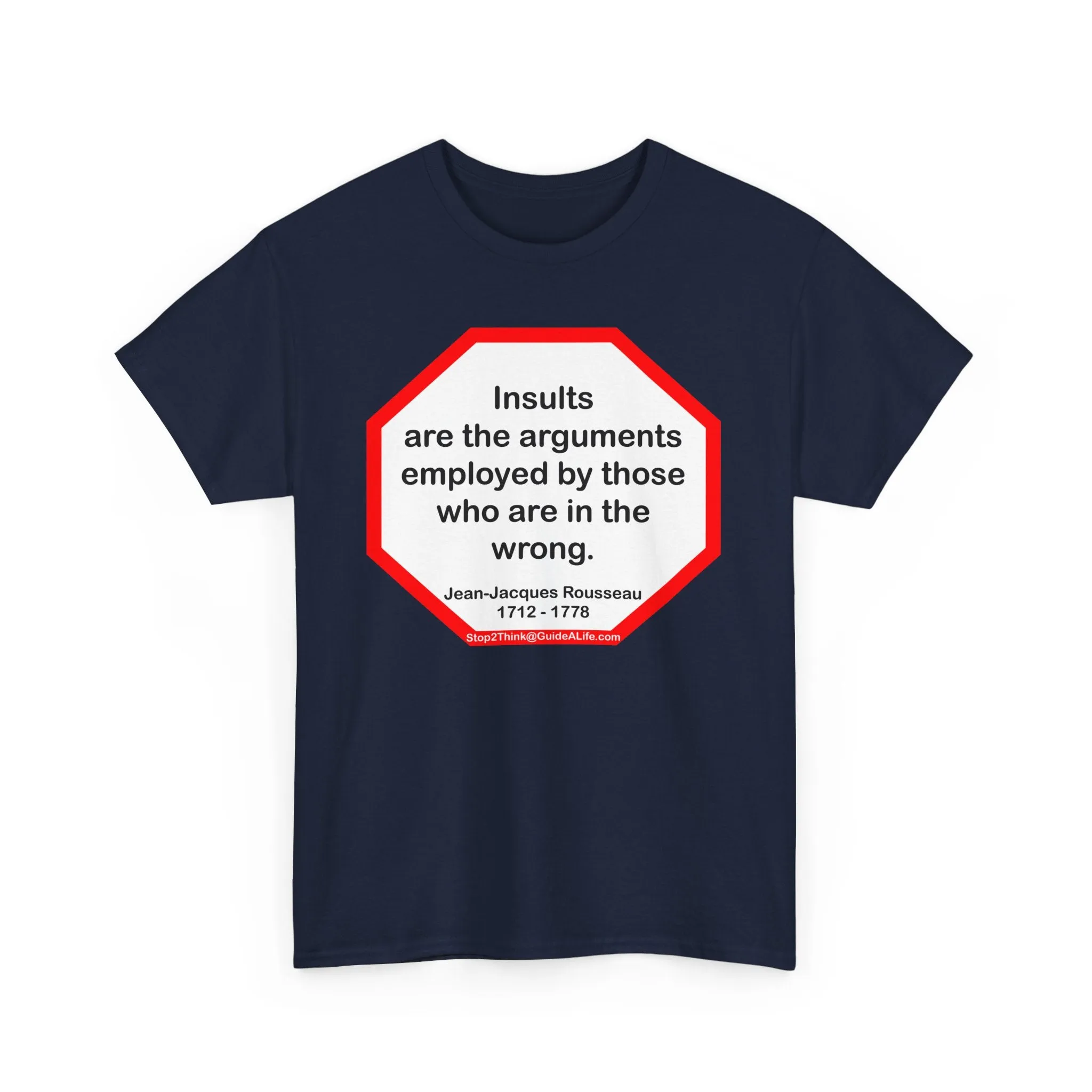 Insults are the arguments employed by those who are in the wrong.  -  Jean-Jacques Rousseau  1712 - 1778 - s2t