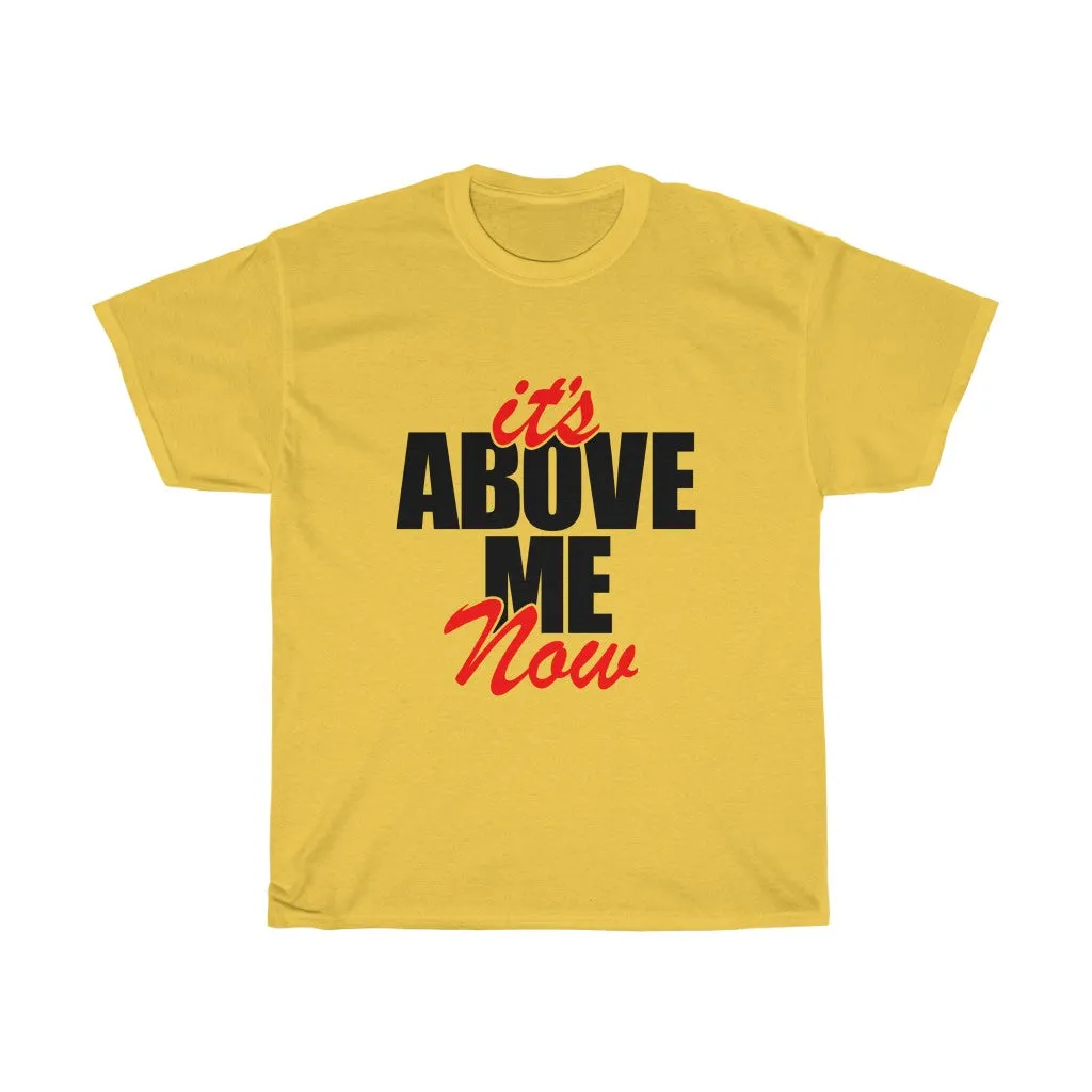 It's Above Me Now Unisex Heavy Cotton Tee