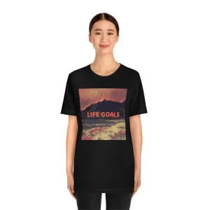 Life Goals Short Sleeve Tee