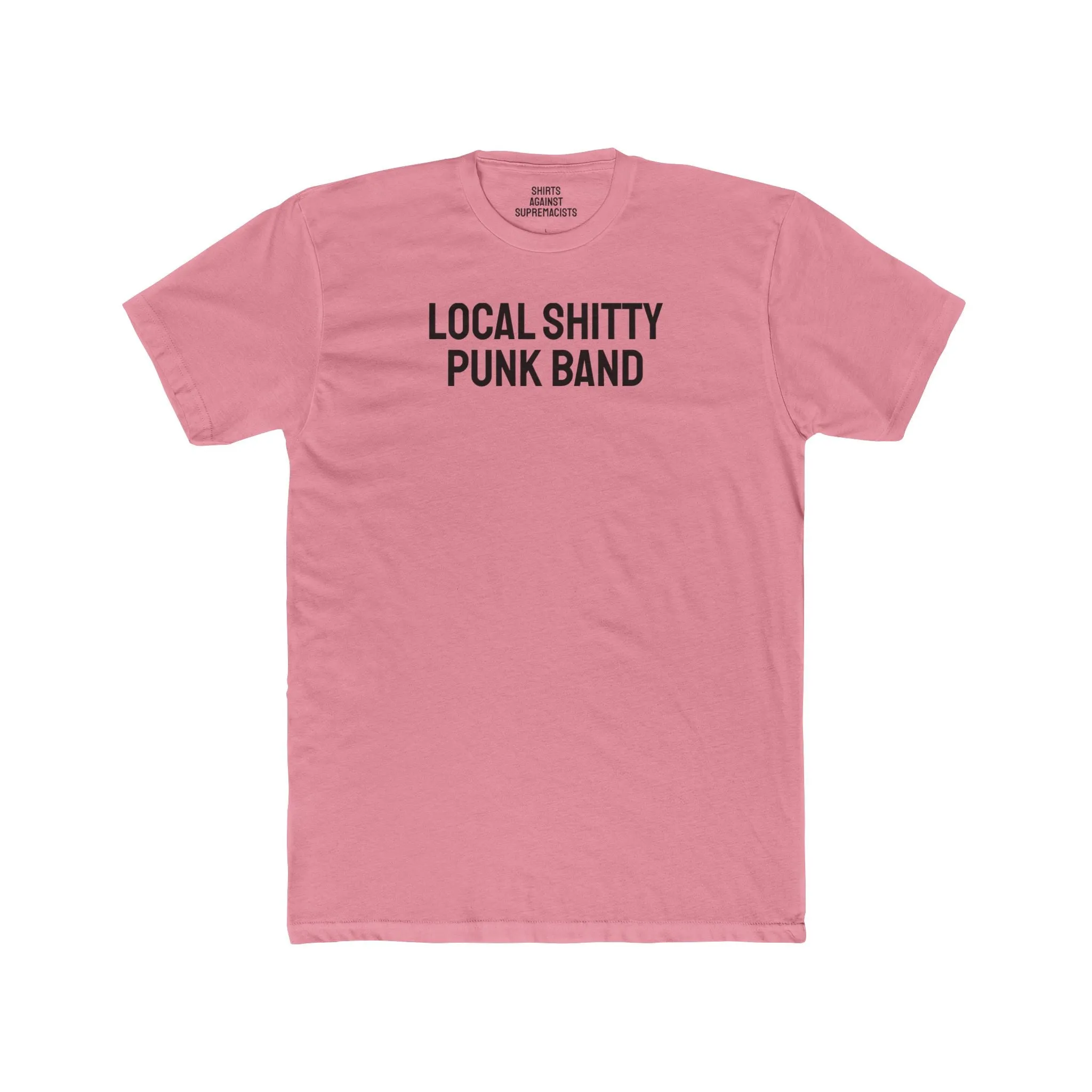 Local Shitty Punk Band - Unisex Cotton Crew Tee