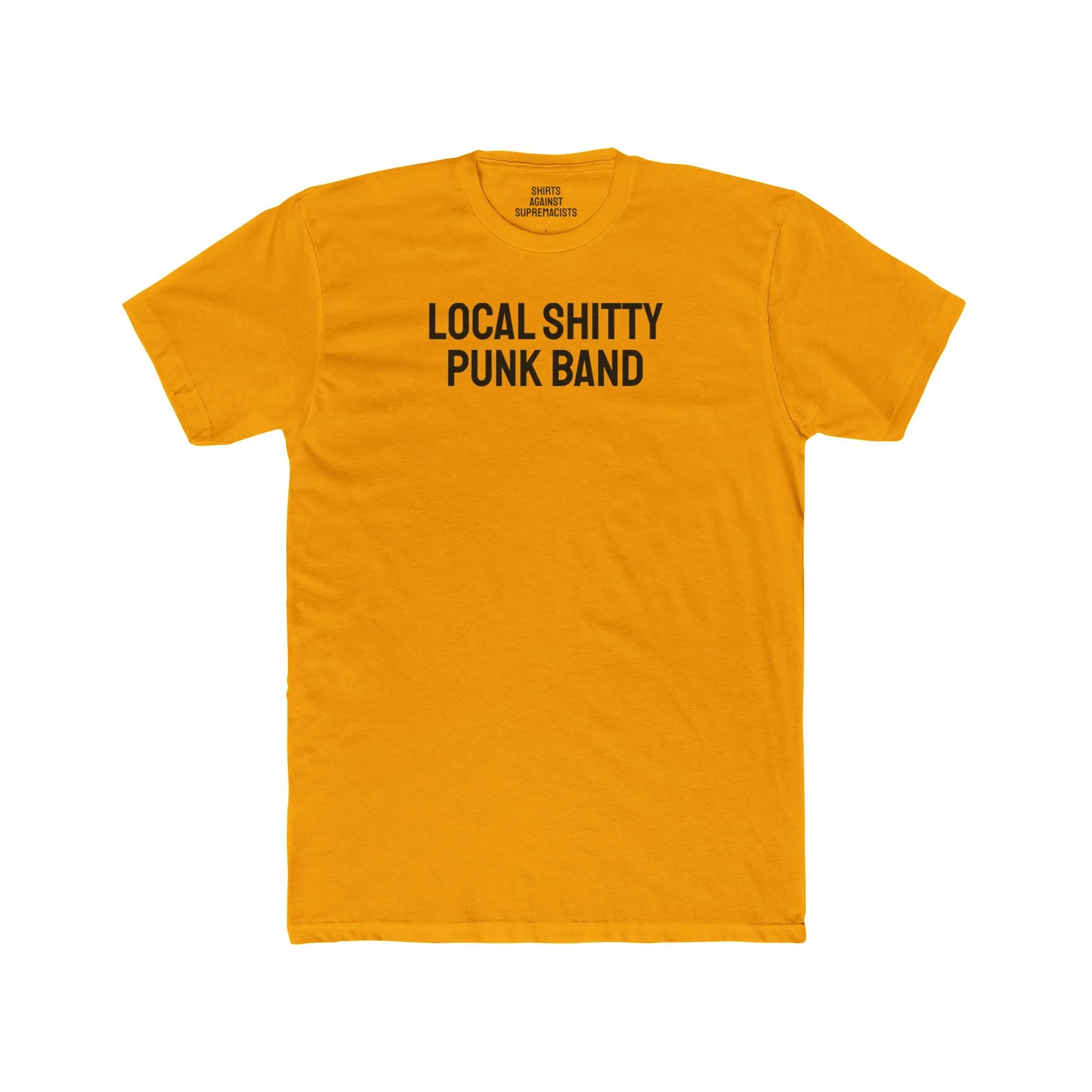 Local Shitty Punk Band - Unisex Cotton Crew Tee