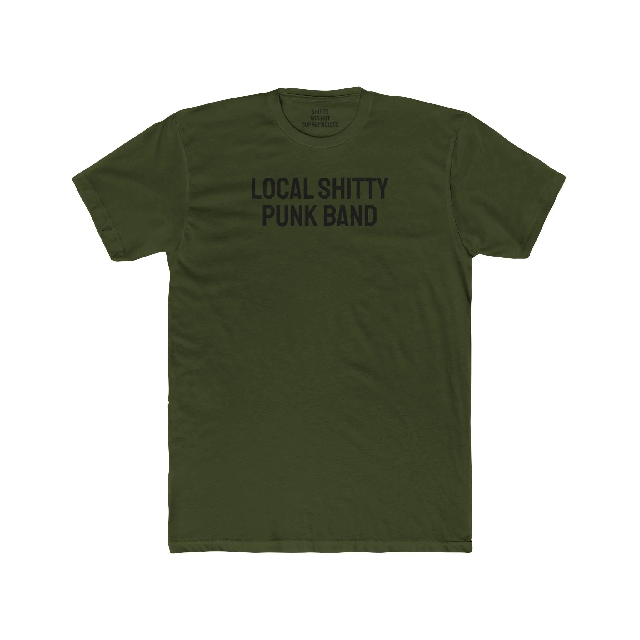 Local Shitty Punk Band - Unisex Cotton Crew Tee