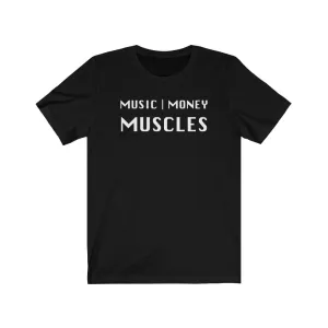 Music, Money, Muscles - Short Sleeve T