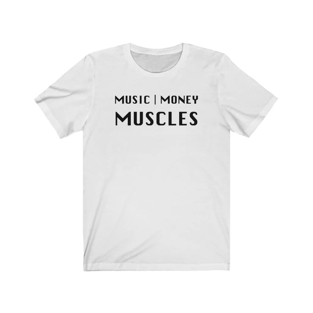 Music, Money, Muscles - Short Sleeve T