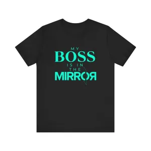 My Boss is in the Mirror Blue Short Sleeve Tee