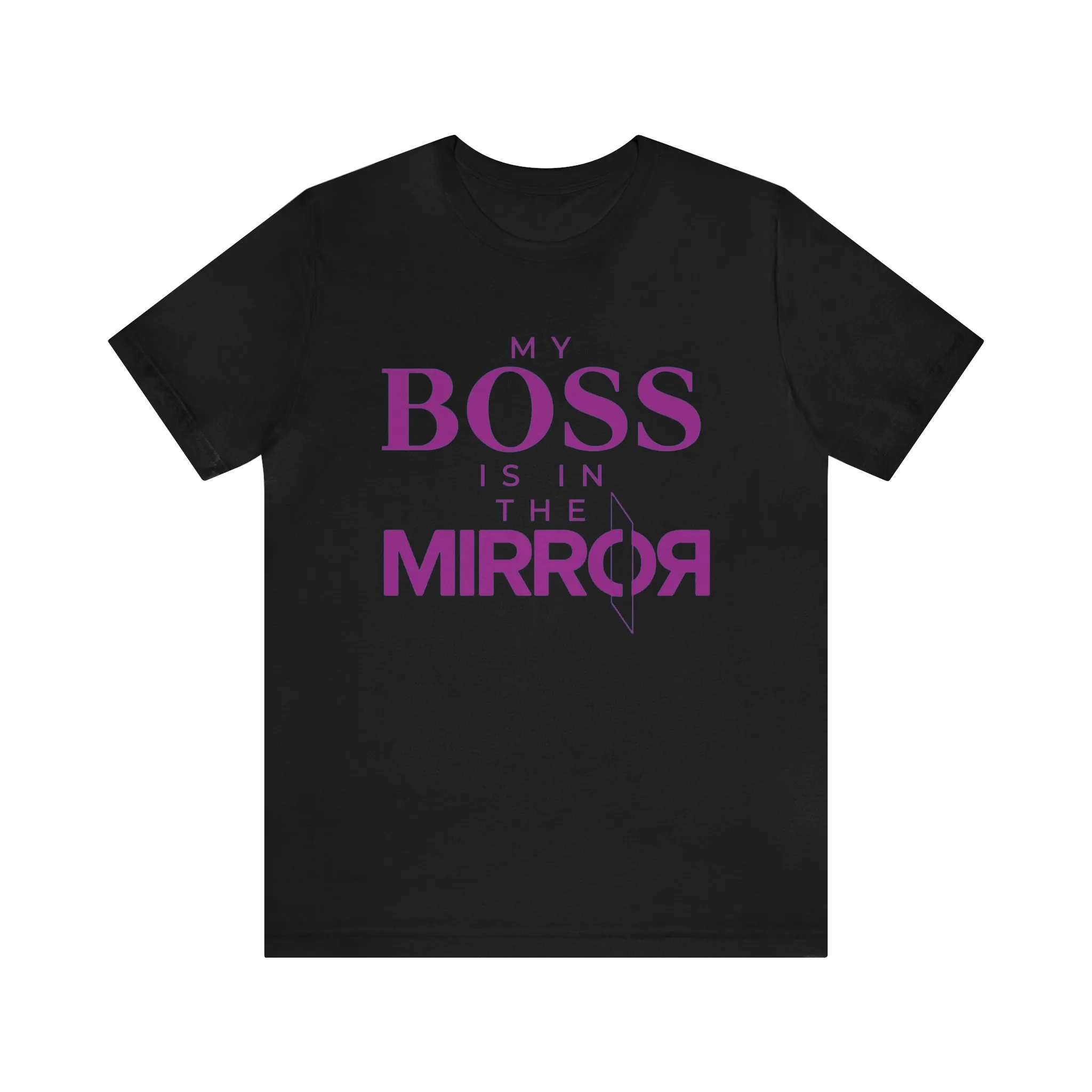 My Boss is in the Mirror Short Sleeve Tee