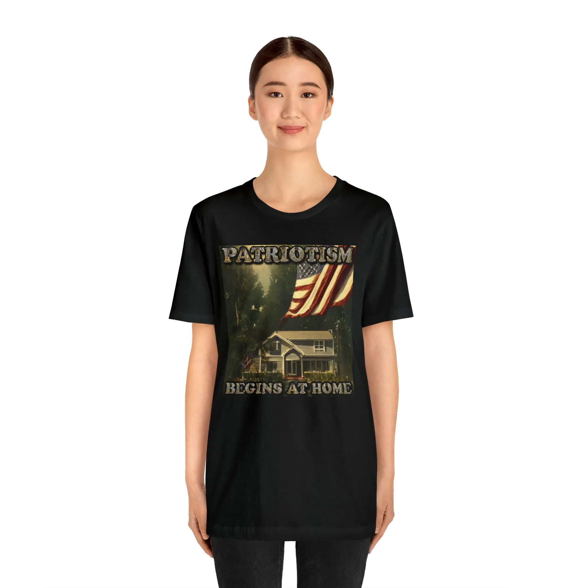 Patriotism Begins at Home Short Sleeve Tee