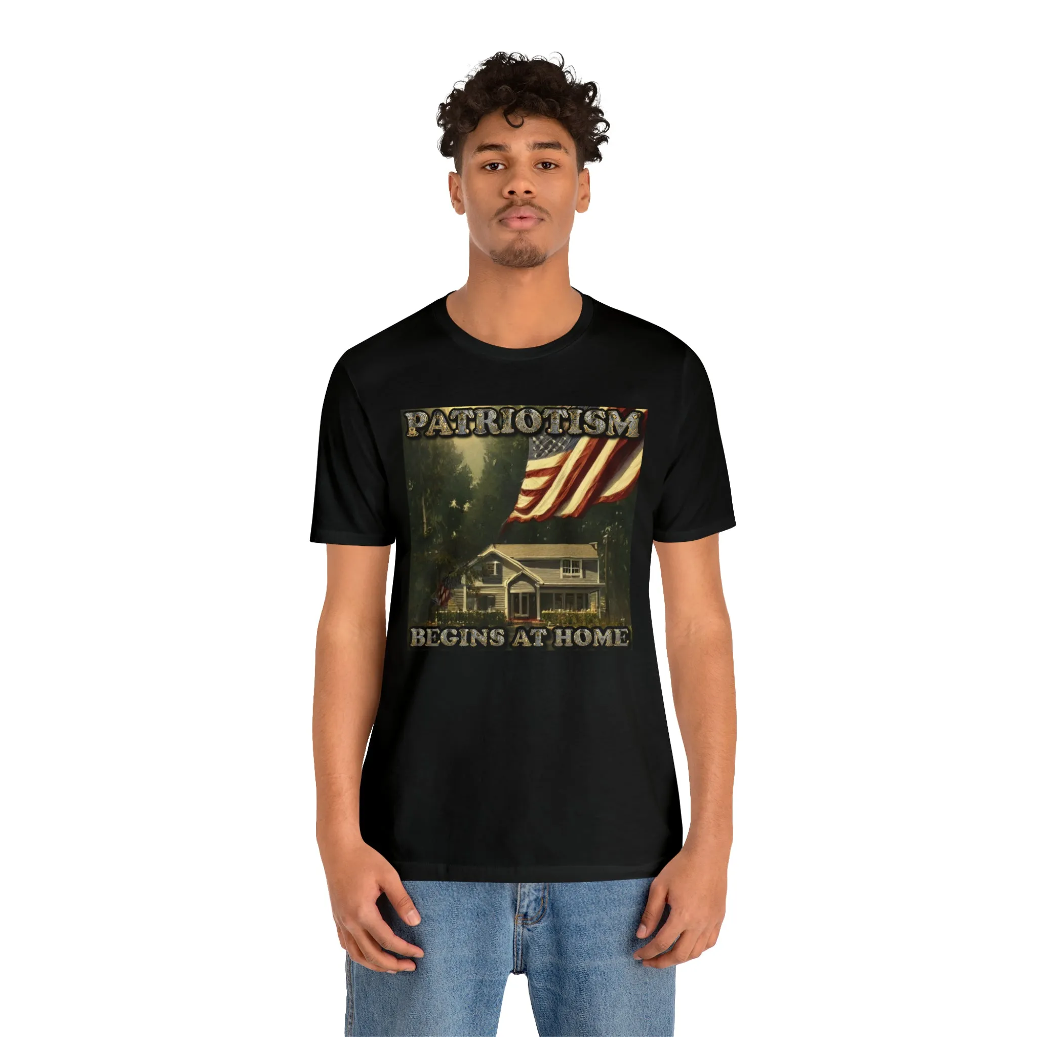 Patriotism Begins at Home Short Sleeve Tee